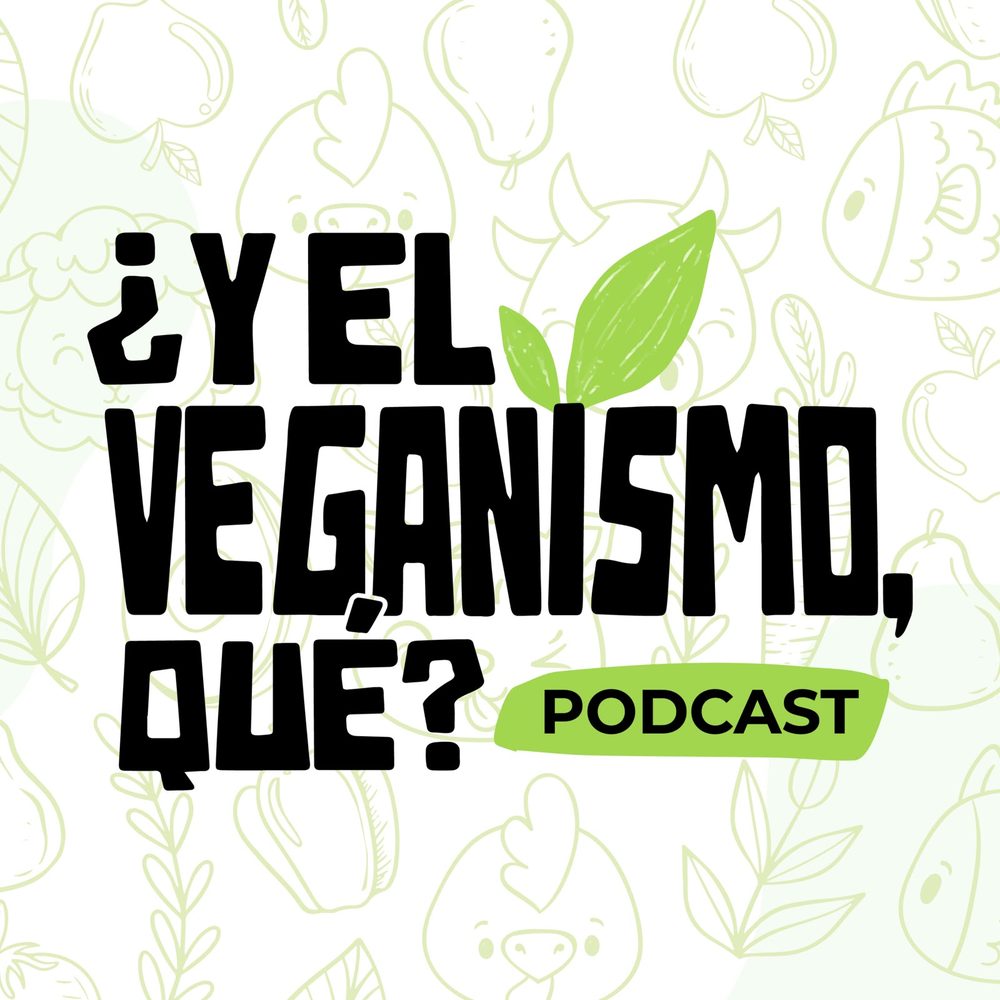 Logo del podcast ¿Y el veganismo, qué?
